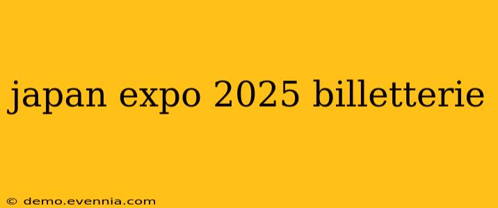 japan expo 2025 billetterie