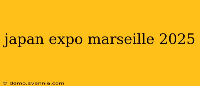 japan expo marseille 2025