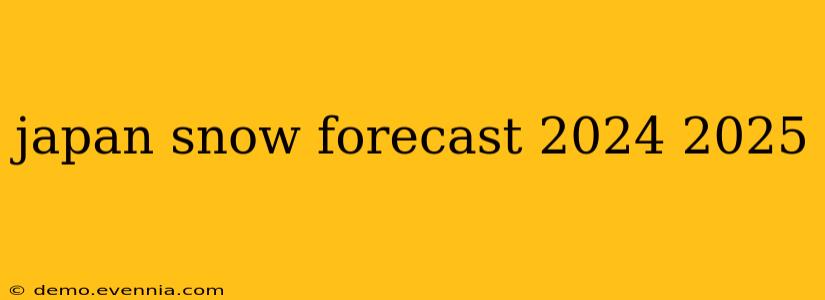 japan snow forecast 2024 2025