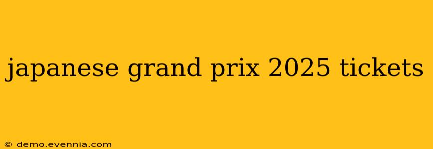 japanese grand prix 2025 tickets