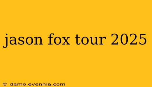 jason fox tour 2025