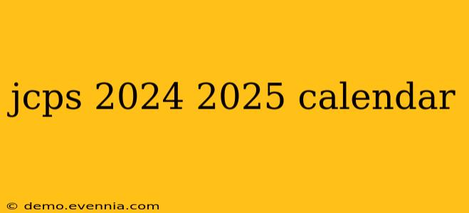 jcps 2024 2025 calendar