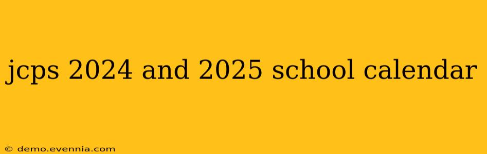 jcps 2024 and 2025 school calendar