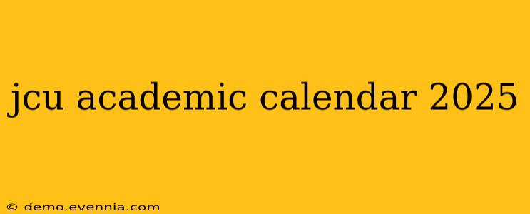 jcu academic calendar 2025