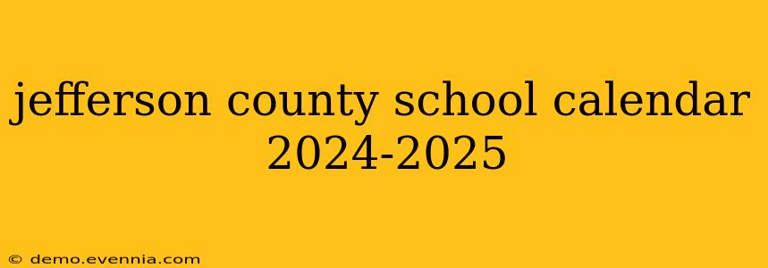 jefferson county school calendar 2024-2025