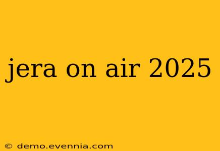 jera on air 2025