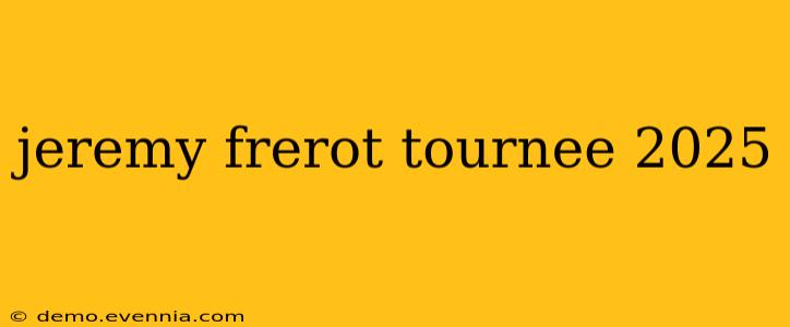 jeremy frerot tournee 2025