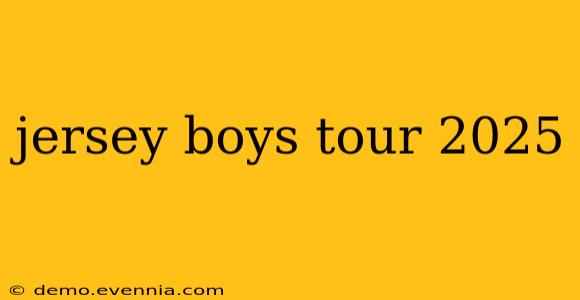 jersey boys tour 2025