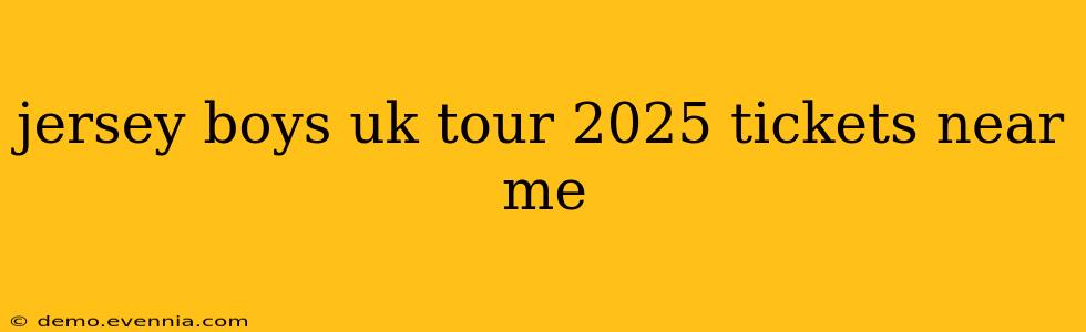 jersey boys uk tour 2025 tickets near me