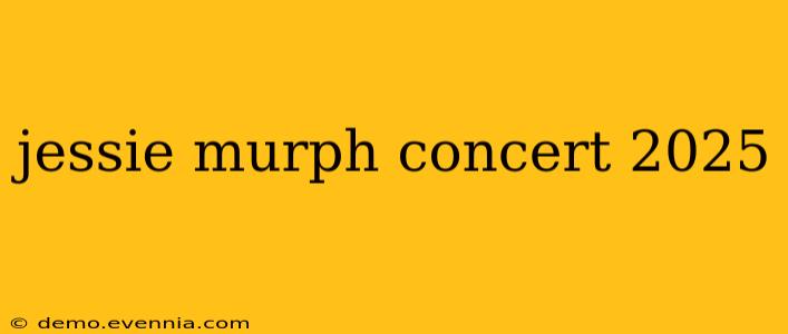 jessie murph concert 2025