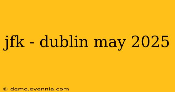 jfk - dublin may 2025