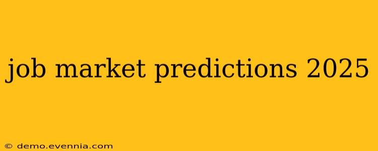 job market predictions 2025