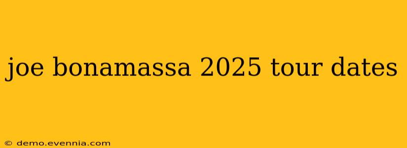 joe bonamassa 2025 tour dates