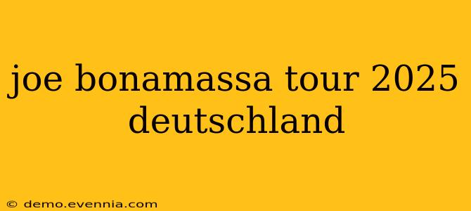 joe bonamassa tour 2025 deutschland