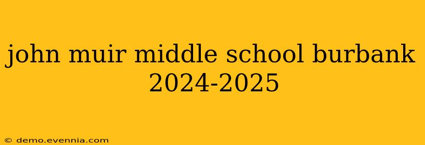 john muir middle school burbank 2024-2025