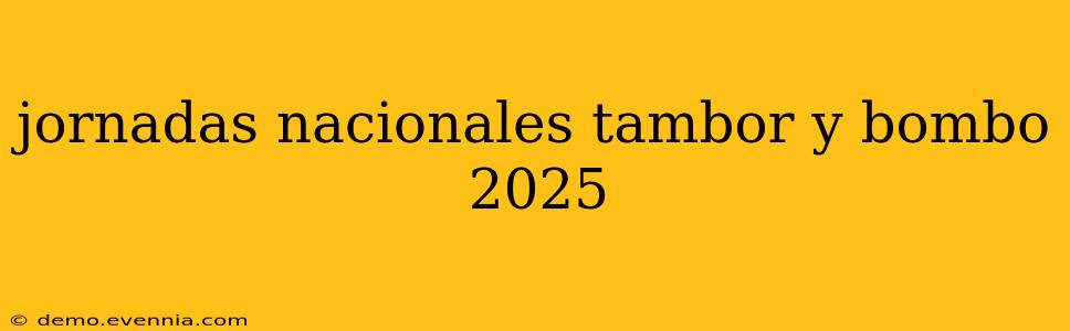 jornadas nacionales tambor y bombo 2025