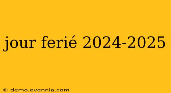 jour ferié 2024-2025