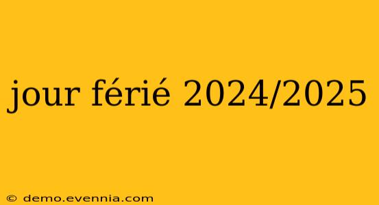 jour férié 2024/2025