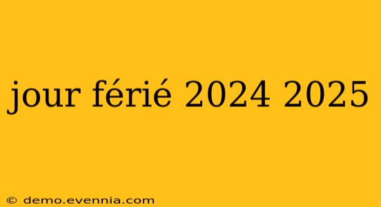 jour férié 2024 2025