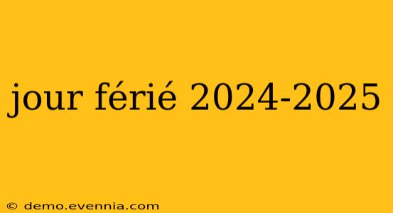 jour férié 2024-2025