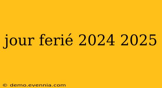 jour ferié 2024 2025