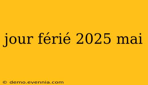 jour férié 2025 mai