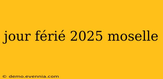 jour férié 2025 moselle