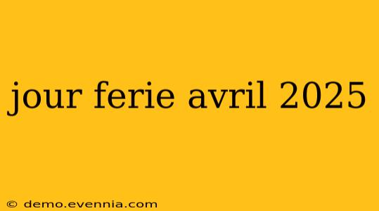 jour ferie avril 2025