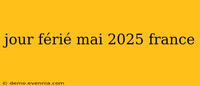 jour férié mai 2025 france