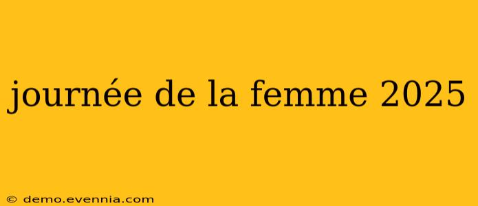 journée de la femme 2025