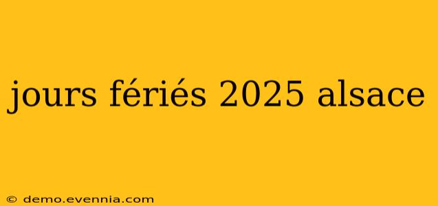 jours fériés 2025 alsace