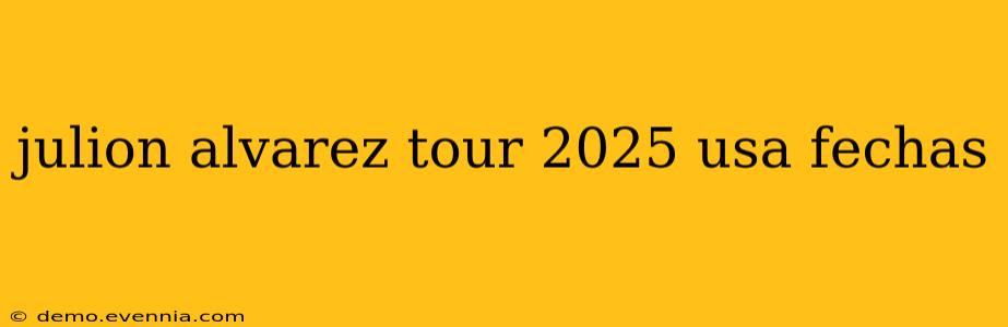 julion alvarez tour 2025 usa fechas