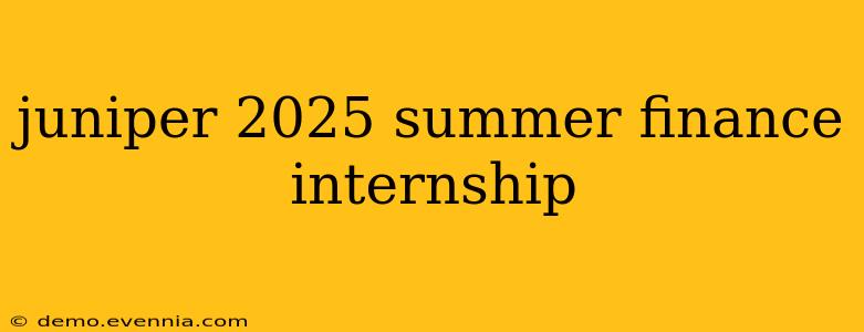 juniper 2025 summer finance internship