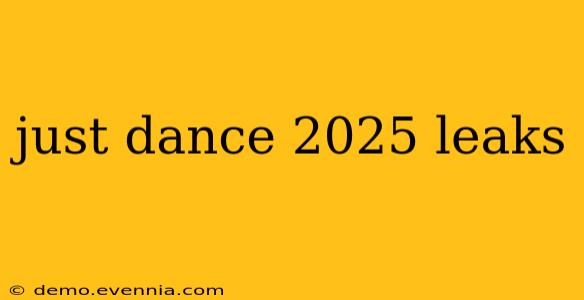 just dance 2025 leaks