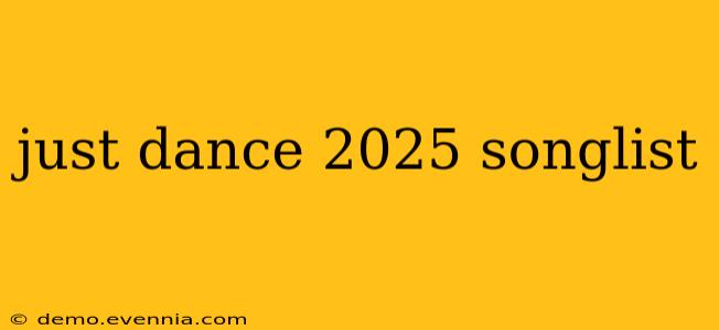 just dance 2025 songlist