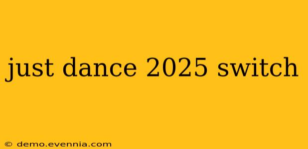 just dance 2025 switch