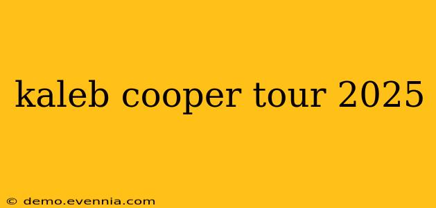 kaleb cooper tour 2025