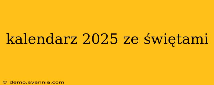 kalendarz 2025 ze świętami