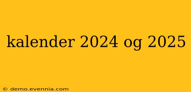 kalender 2024 og 2025