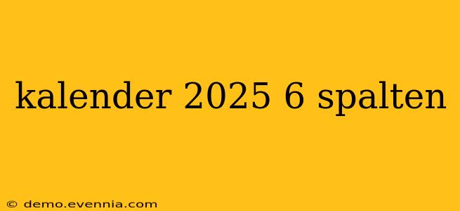 kalender 2025 6 spalten