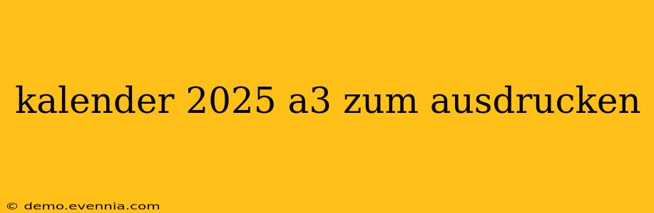 kalender 2025 a3 zum ausdrucken