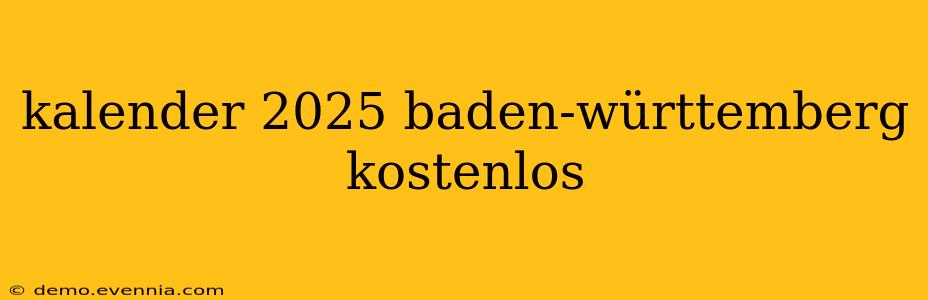 kalender 2025 baden-württemberg kostenlos