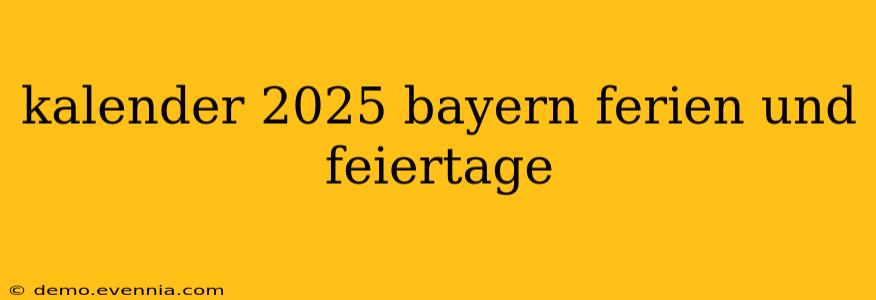 kalender 2025 bayern ferien und feiertage