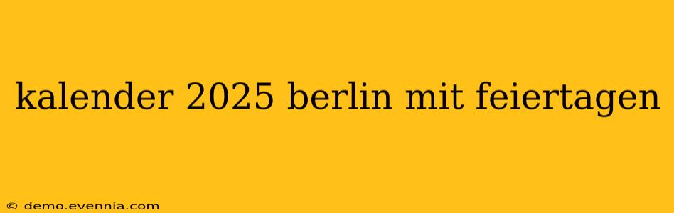 kalender 2025 berlin mit feiertagen