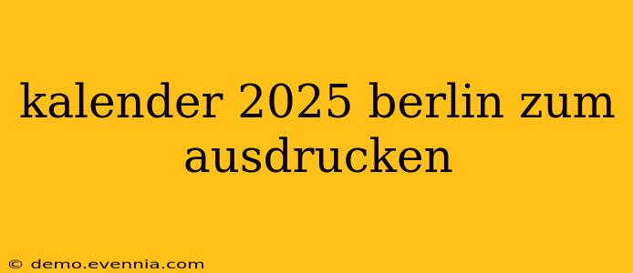 kalender 2025 berlin zum ausdrucken