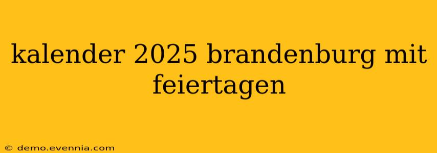 kalender 2025 brandenburg mit feiertagen