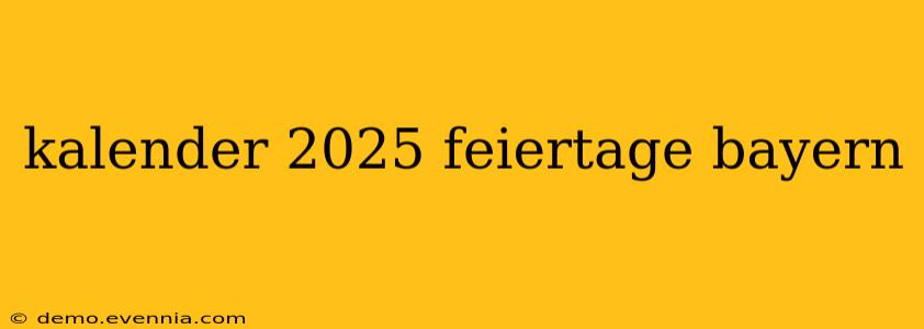 kalender 2025 feiertage bayern