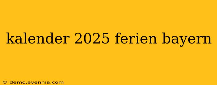 kalender 2025 ferien bayern