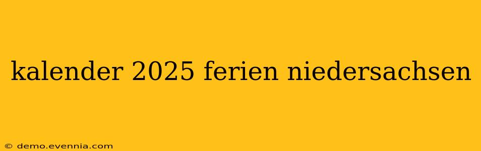 kalender 2025 ferien niedersachsen