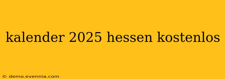 kalender 2025 hessen kostenlos